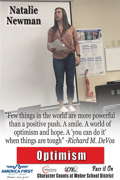 Natalie Newman - Optimism "Few things in the world are more powerful than a positive push. A smile. A world of optimism and hope. A 'you can do it' when things are tough" - Richard M. DeVos